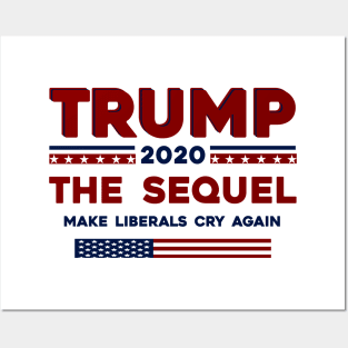 trump 2020 the sequel make liberals cry again Posters and Art